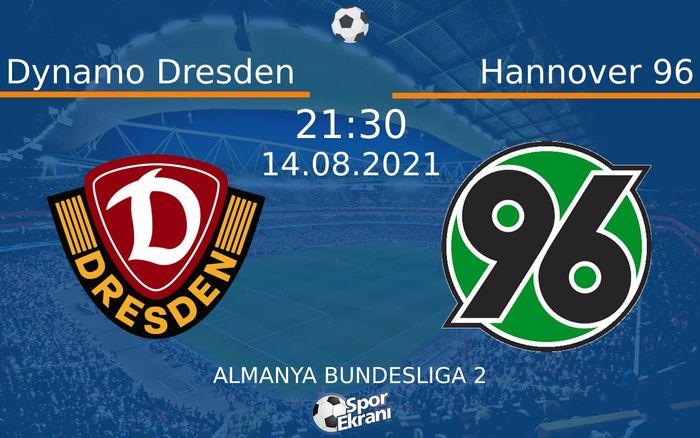 14 Ağustos 2021 Dynamo Dresden vs Hannover 96 maçı Hangi Kanalda Saat Kaçta Yayınlanacak?