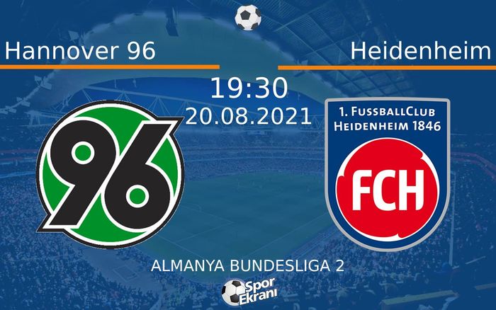 20 Ağustos 2021 Hannover 96 vs Heidenheim maçı Hangi Kanalda Saat Kaçta Yayınlanacak?
