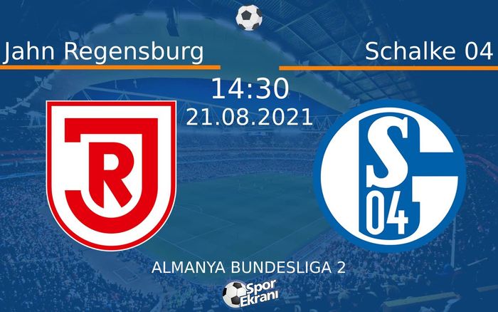 21 Ağustos 2021 Jahn Regensburg vs Schalke 04 maçı Hangi Kanalda Saat Kaçta Yayınlanacak? 21 Ağustos 2021 Jahn Regensburg vs Schalke 04 maçı Hangi Kanalda Saat Kaçta Yayınlanacak?