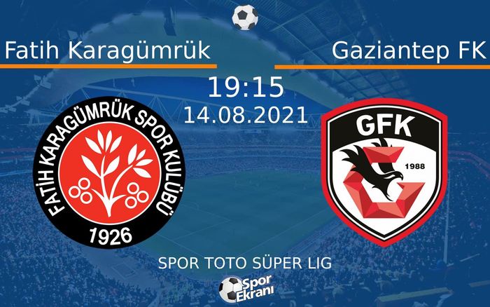 14 Ağustos 2021 Fatih Karagümrük vs Gaziantep FK maçı Hangi Kanalda Saat Kaçta Yayınlanacak?