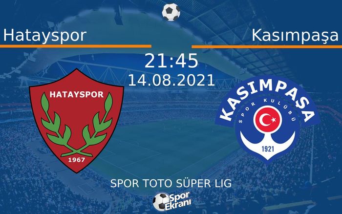 14 Ağustos 2021 Hatayspor vs Kasımpaşa maçı Hangi Kanalda Saat Kaçta Yayınlanacak?