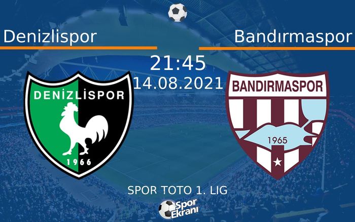 14 Ağustos 2021 Denizlispor vs Bandırmaspor maçı Hangi Kanalda Saat Kaçta Yayınlanacak?