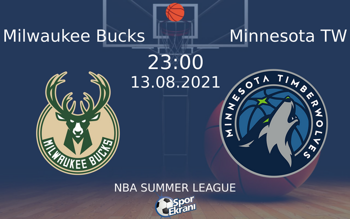 13 Ağustos 2021 Milwaukee Bucks vs Minnesota TW maçı Hangi Kanalda Saat Kaçta Yayınlanacak?