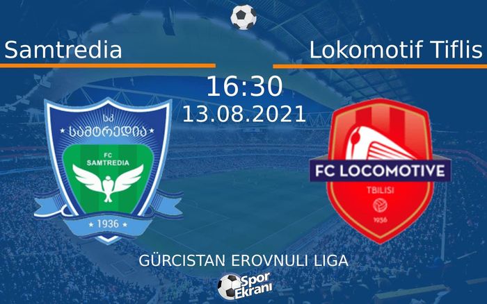 13 Ağustos 2021 Samtredia vs Lokomotif Tiflis maçı Hangi Kanalda Saat Kaçta Yayınlanacak?