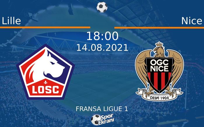 14 Ağustos 2021 Lille vs Nice maçı Hangi Kanalda Saat Kaçta Yayınlanacak?