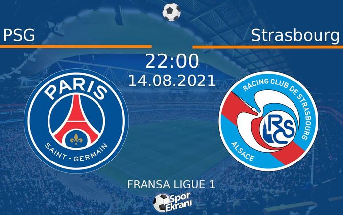 14 Ağustos 2021 PSG vs Strasbourg maçı Hangi Kanalda Saat Kaçta Yayınlanacak?