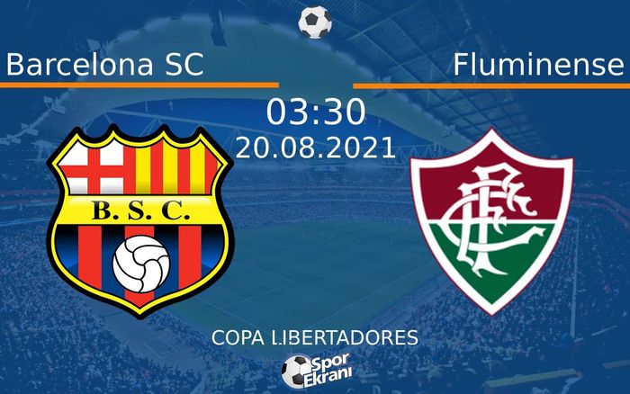 20 Ağustos 2021 Barcelona SC vs Fluminense maçı Hangi Kanalda Saat Kaçta Yayınlanacak? 20 Ağustos 2021 Barcelona SC vs Fluminense maçı Hangi Kanalda Saat Kaçta Yayınlanacak?