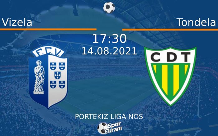 14 Ağustos 2021 Vizela vs Tondela maçı Hangi Kanalda Saat Kaçta Yayınlanacak? 14 Ağustos 2021 Vizela vs Tondela maçı Hangi Kanalda Saat Kaçta Yayınlanacak?