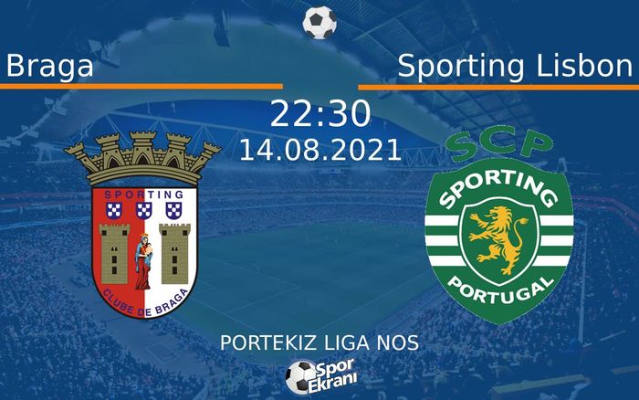 14 Ağustos 2021 Braga vs Sporting Lisbon maçı Hangi Kanalda Saat Kaçta Yayınlanacak? 14 Ağustos 2021 Braga vs Sporting Lisbon maçı Hangi Kanalda Saat Kaçta Yayınlanacak?