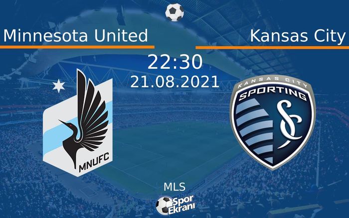 21 Ağustos 2021 Minnesota United vs Kansas City maçı Hangi Kanalda Saat Kaçta Yayınlanacak?