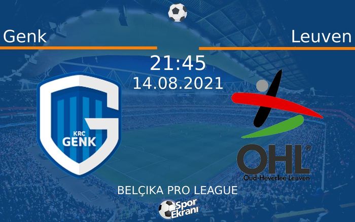 14 Ağustos 2021 Genk vs Leuven maçı Hangi Kanalda Saat Kaçta Yayınlanacak? 14 Ağustos 2021 Genk vs Leuven maçı Hangi Kanalda Saat Kaçta Yayınlanacak?