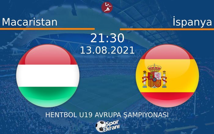 13 Ağustos 2021 Macaristan vs İspanya maçı Hangi Kanalda Saat Kaçta Yayınlanacak?