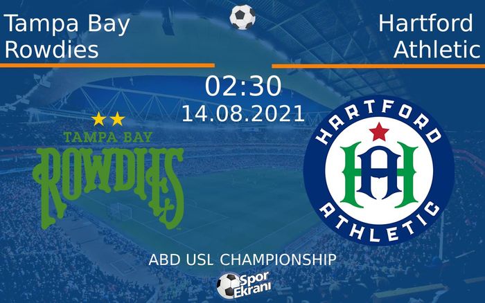 14 Ağustos 2021 Tampa Bay Rowdies vs Hartford Athletic maçı Hangi Kanalda Saat Kaçta Yayınlanacak?