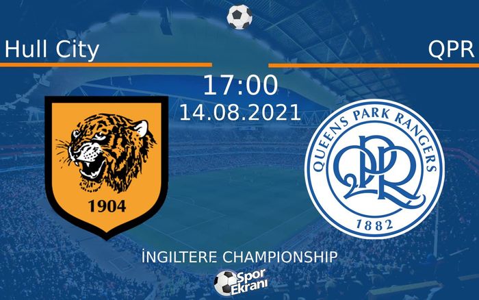 14 Ağustos 2021 Hull City vs QPR maçı Hangi Kanalda Saat Kaçta Yayınlanacak?