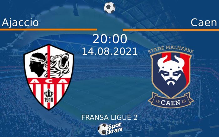 14 Ağustos 2021 Ajaccio vs Caen maçı Hangi Kanalda Saat Kaçta Yayınlanacak?