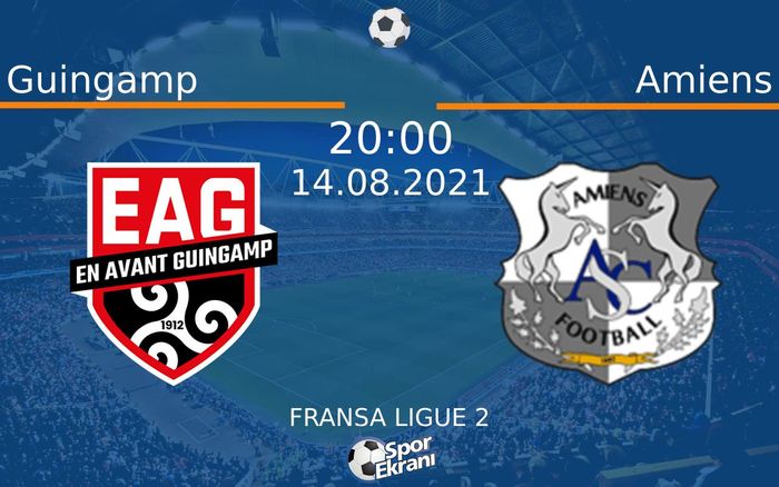 14 Ağustos 2021 Guingamp vs Amiens maçı Hangi Kanalda Saat Kaçta Yayınlanacak?