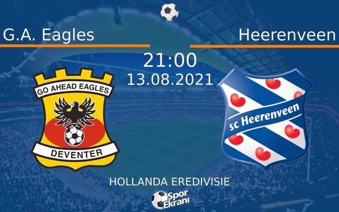13 Ağustos 2021 G.A. Eagles vs Heerenveen maçı Hangi Kanalda Saat Kaçta Yayınlanacak?
