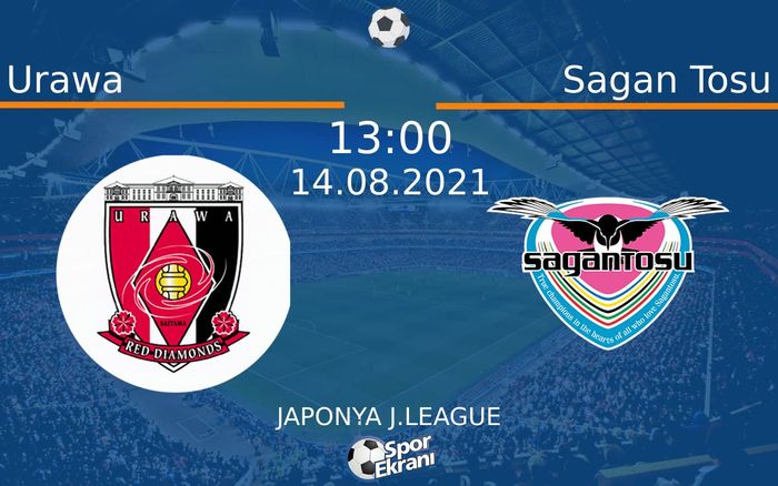 14 Ağustos 2021 Urawa vs Sagan Tosu maçı Hangi Kanalda Saat Kaçta Yayınlanacak?