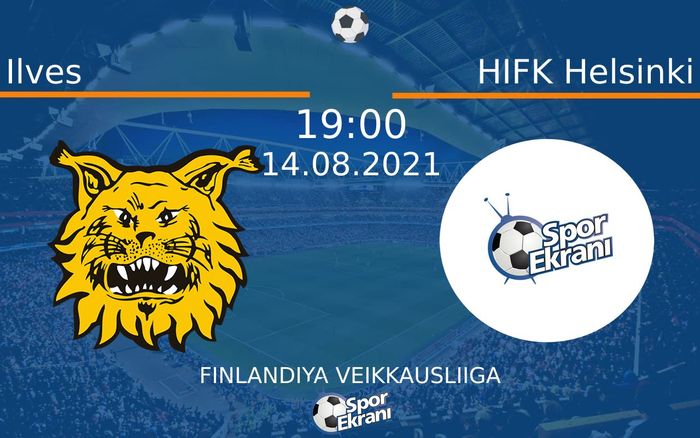 14 Ağustos 2021 Ilves vs HIFK Helsinki maçı Hangi Kanalda Saat Kaçta Yayınlanacak?