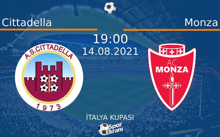 14 Ağustos 2021 Cittadella vs Monza maçı Hangi Kanalda Saat Kaçta Yayınlanacak?