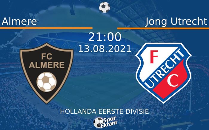 13 Ağustos 2021 Almere vs Jong Utrecht maçı Hangi Kanalda Saat Kaçta Yayınlanacak?