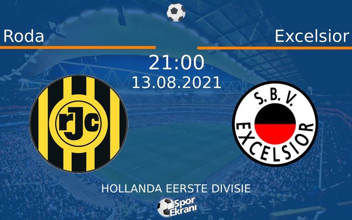 13 Ağustos 2021 Roda vs Excelsior maçı Hangi Kanalda Saat Kaçta Yayınlanacak?