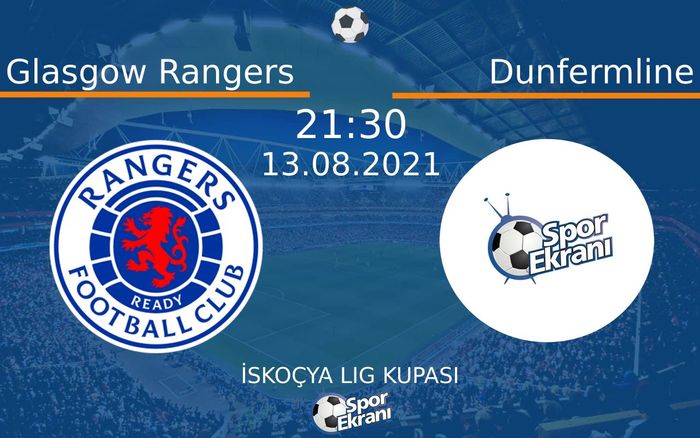 13 Ağustos 2021 Glasgow Rangers vs Dunfermline maçı Hangi Kanalda Saat Kaçta Yayınlanacak?