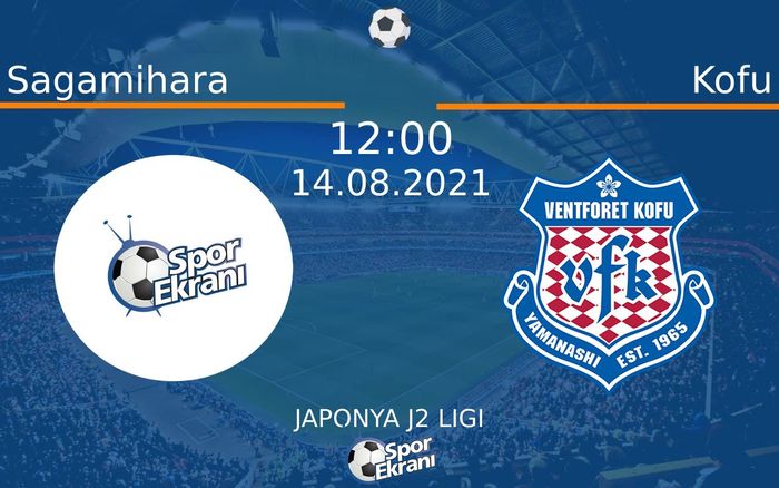 14 Ağustos 2021 Sagamihara vs Kofu maçı Hangi Kanalda Saat Kaçta Yayınlanacak? 14 Ağustos 2021 Sagamihara vs Kofu maçı Hangi Kanalda Saat Kaçta Yayınlanacak?