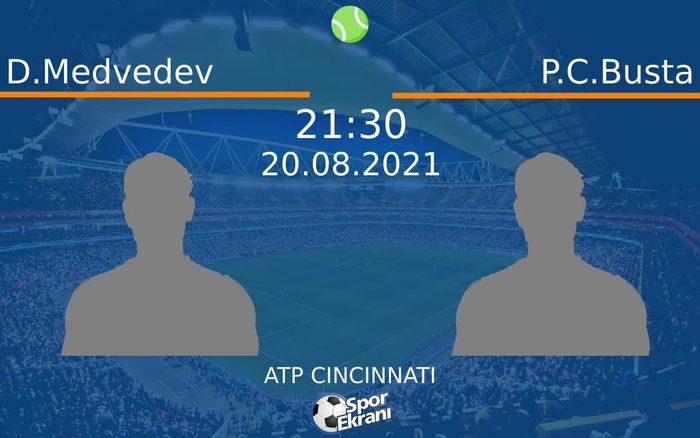 20 Ağustos 2021 D.Medvedev vs P.C.Busta maçı Hangi Kanalda Saat Kaçta Yayınlanacak?