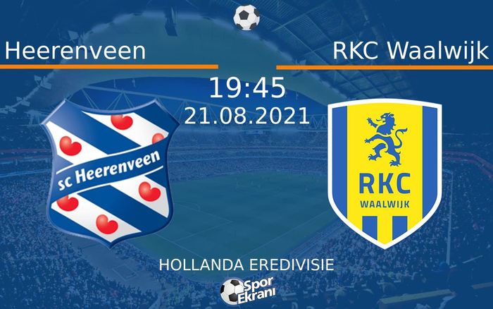 21 Ağustos 2021 Heerenveen vs RKC Waalwijk maçı Hangi Kanalda Saat Kaçta Yayınlanacak?