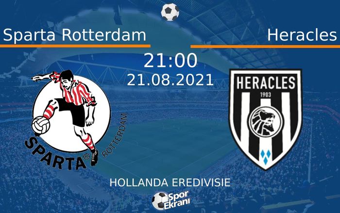 21 Ağustos 2021 Sparta Rotterdam vs Heracles maçı Hangi Kanalda Saat Kaçta Yayınlanacak? 21 Ağustos 2021 Sparta Rotterdam vs Heracles maçı Hangi Kanalda Saat Kaçta Yayınlanacak?