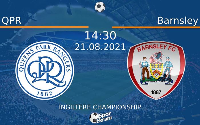 21 Ağustos 2021 QPR vs Barnsley maçı Hangi Kanalda Saat Kaçta Yayınlanacak?