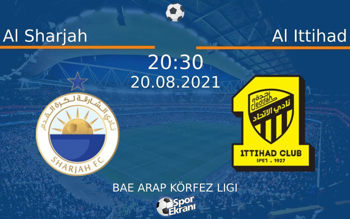 20 Ağustos 2021 Al Sharjah vs Al Ittihad maçı Hangi Kanalda Saat Kaçta Yayınlanacak?