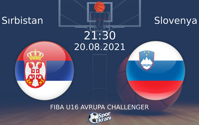 20 Ağustos 2021 Sırbistan vs Slovenya maçı Hangi Kanalda Saat Kaçta Yayınlanacak?