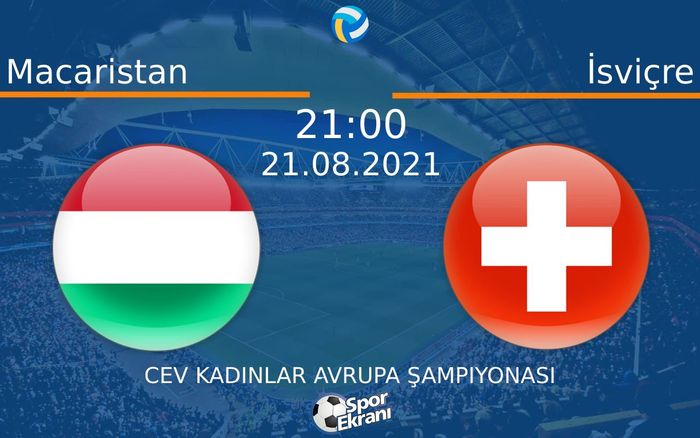 21 Ağustos 2021 Macaristan vs İsviçre maçı Hangi Kanalda Saat Kaçta Yayınlanacak?