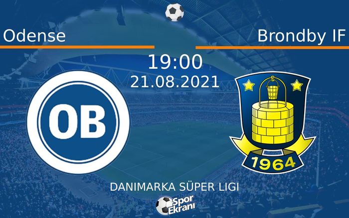 21 Ağustos 2021 Odense vs Brondby IF maçı Hangi Kanalda Saat Kaçta Yayınlanacak?