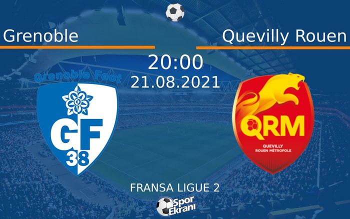 21 Ağustos 2021 Grenoble vs Quevilly Rouen maçı Hangi Kanalda Saat Kaçta Yayınlanacak?