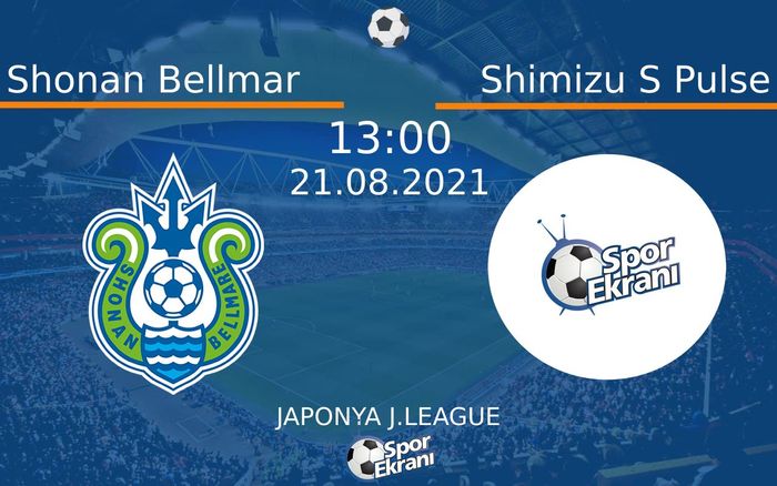 21 Ağustos 2021 Shonan Bellmar vs Shimizu S Pulse maçı Hangi Kanalda Saat Kaçta Yayınlanacak? 21 Ağustos 2021 Shonan Bellmar vs Shimizu S Pulse maçı Hangi Kanalda Saat Kaçta Yayınlanacak?