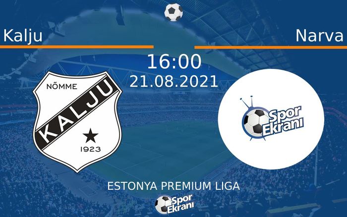 21 Ağustos 2021 Kalju vs Narva maçı Hangi Kanalda Saat Kaçta Yayınlanacak? 21 Ağustos 2021 Kalju vs Narva maçı Hangi Kanalda Saat Kaçta Yayınlanacak?