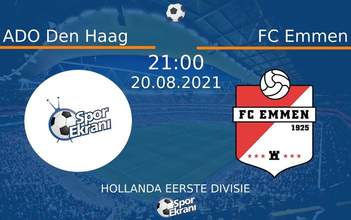 20 Ağustos 2021 ADO Den Haag vs FC Emmen maçı Hangi Kanalda Saat Kaçta Yayınlanacak?