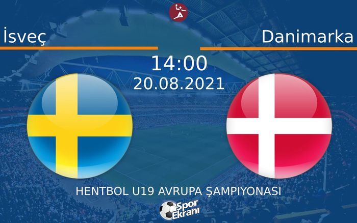 20 Ağustos 2021 İsveç vs Danimarka maçı Hangi Kanalda Saat Kaçta Yayınlanacak?