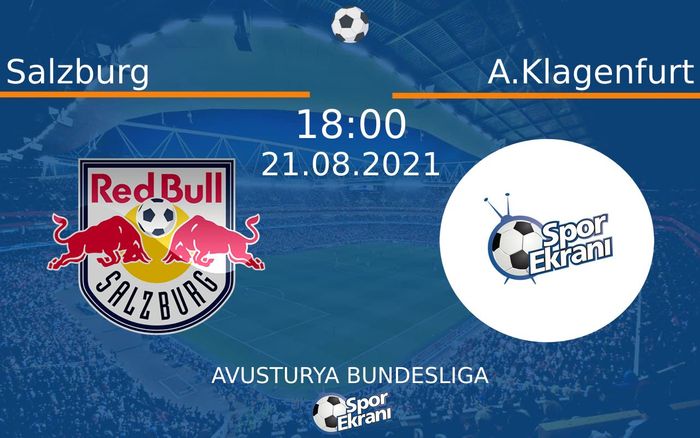 21 Ağustos 2021 Salzburg vs A.Klagenfurt maçı Hangi Kanalda Saat Kaçta Yayınlanacak?