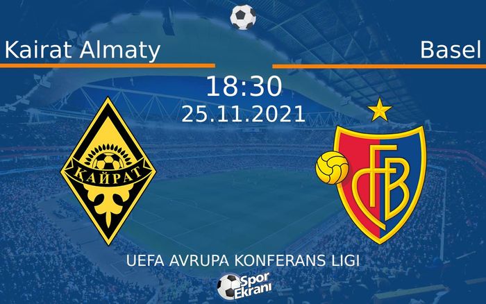 25 Kasım 2021 Kairat Almaty vs Basel maçı Hangi Kanalda Saat Kaçta Yayınlanacak? 25 Kasım 2021 Kairat Almaty vs Basel maçı Hangi Kanalda Saat Kaçta Yayınlanacak?