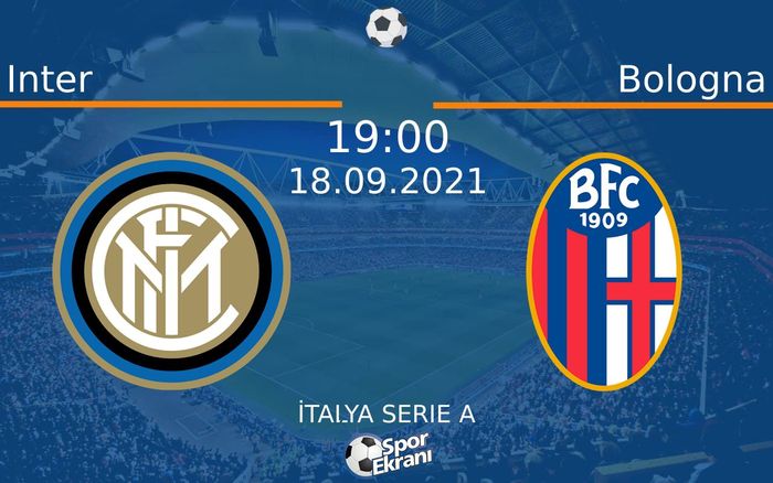 18 Eylül 2021 Inter vs Bologna maçı Hangi Kanalda Saat Kaçta Yayınlanacak?