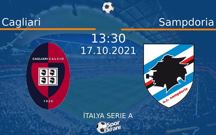 17 Ekim 2021 Cagliari vs Sampdoria maçı Hangi Kanalda Saat Kaçta Yayınlanacak?