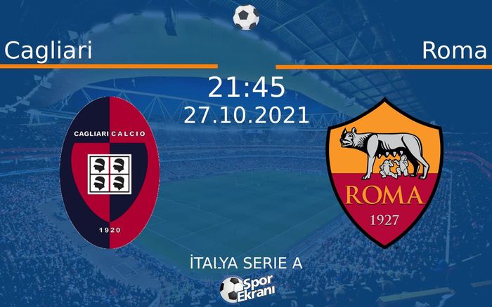 27 Ekim 2021 Cagliari vs Roma maçı Hangi Kanalda Saat Kaçta Yayınlanacak? 27 Ekim 2021 Cagliari vs Roma maçı Hangi Kanalda Saat Kaçta Yayınlanacak?