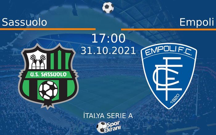 31 Ekim 2021 Sassuolo vs Empoli maçı Hangi Kanalda Saat Kaçta Yayınlanacak? 31 Ekim 2021 Sassuolo vs Empoli maçı Hangi Kanalda Saat Kaçta Yayınlanacak?