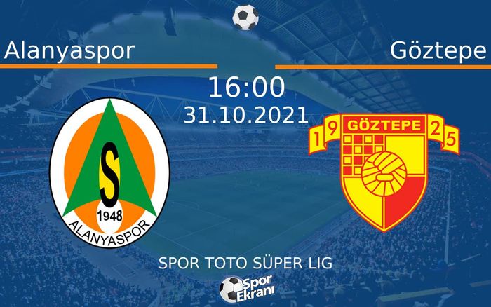 31 Ekim 2021 Alanyaspor vs Göztepe maçı Hangi Kanalda Saat Kaçta Yayınlanacak?