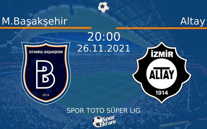 26 Kasım 2021 M.Başakşehir vs Altay maçı Hangi Kanalda Saat Kaçta Yayınlanacak?