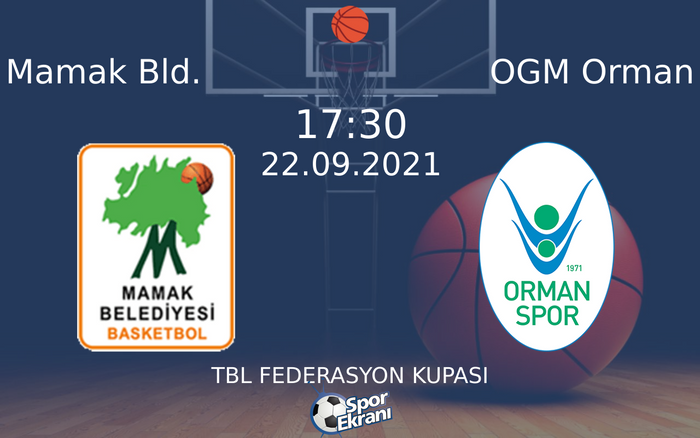 22 Eylül 2021 Mamak Bld. vs OGM Orman maçı Hangi Kanalda Saat Kaçta Yayınlanacak?